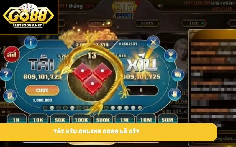 Tài Xỉu Online GO88 – Trò Chơi Cá Cược Đơn Giản Nhưng Hấp Dẫn Tài xỉu online GO88 là gì?